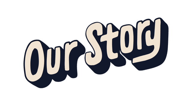 Our Story